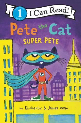 Pete The Cat Super Pete | James Dean