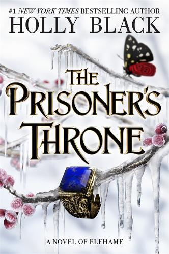 The Prisoner's Throne - A Novel Of Elfhame - From The Author Of The Folk Of The Air Series | Holly Black